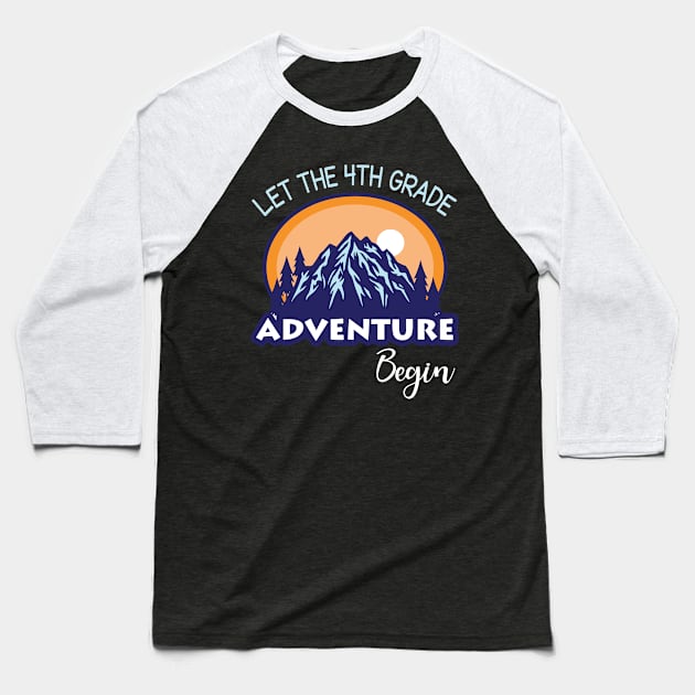 Let The 4th Grade Adventure Begin Student Back To School Day Baseball T-Shirt by Cowan79